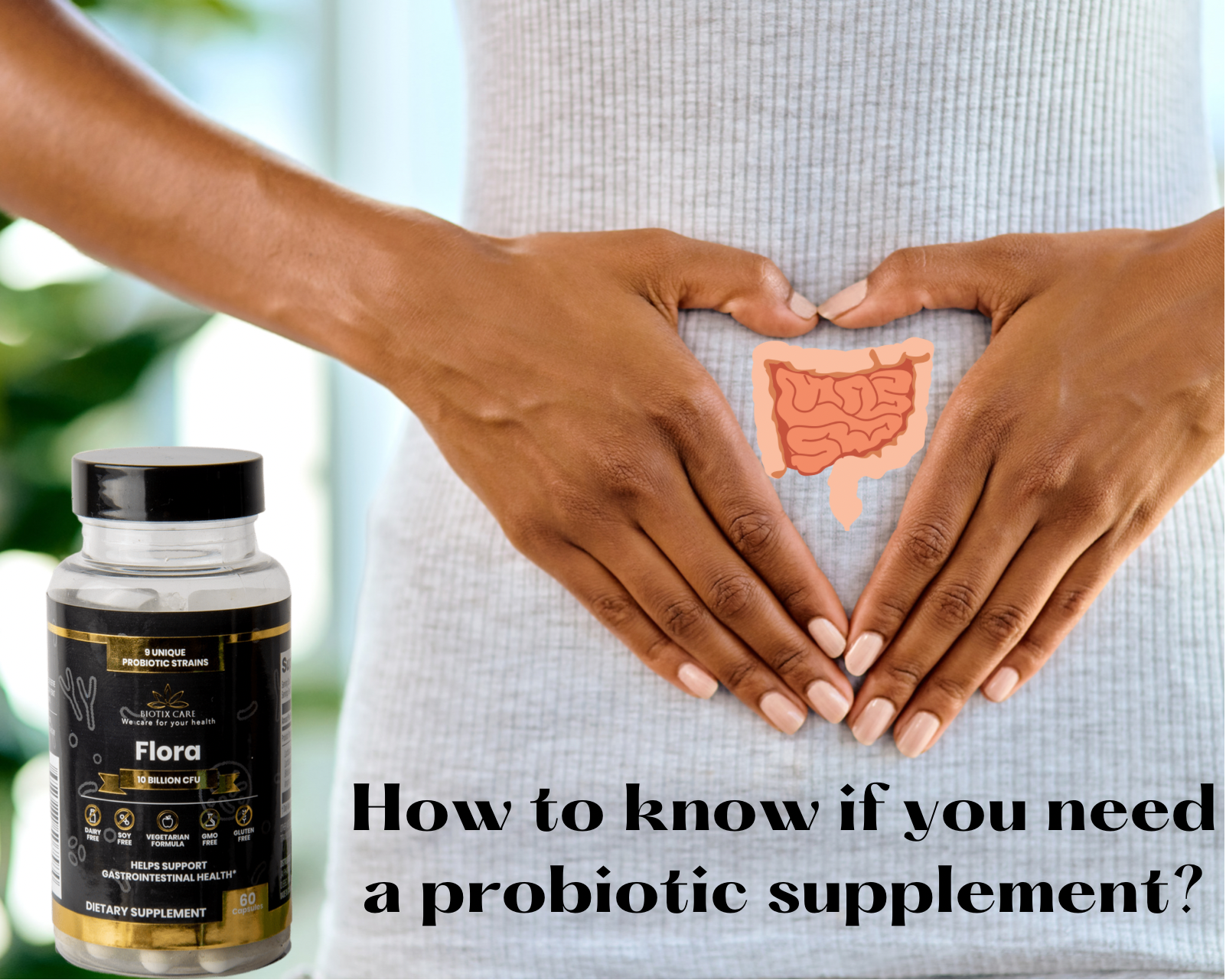 How to know if you need a probiotic supplement?
