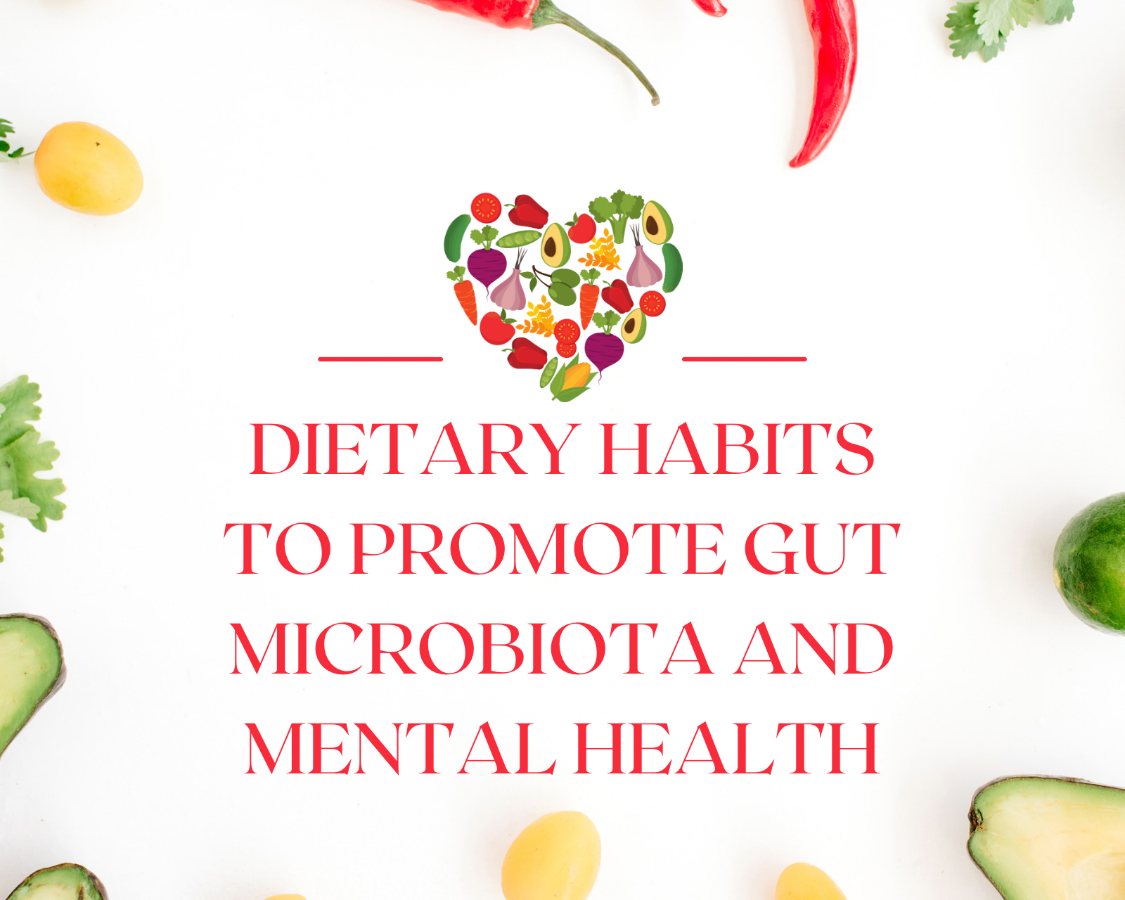 Dietary habits to promote gut microbiota and mental health