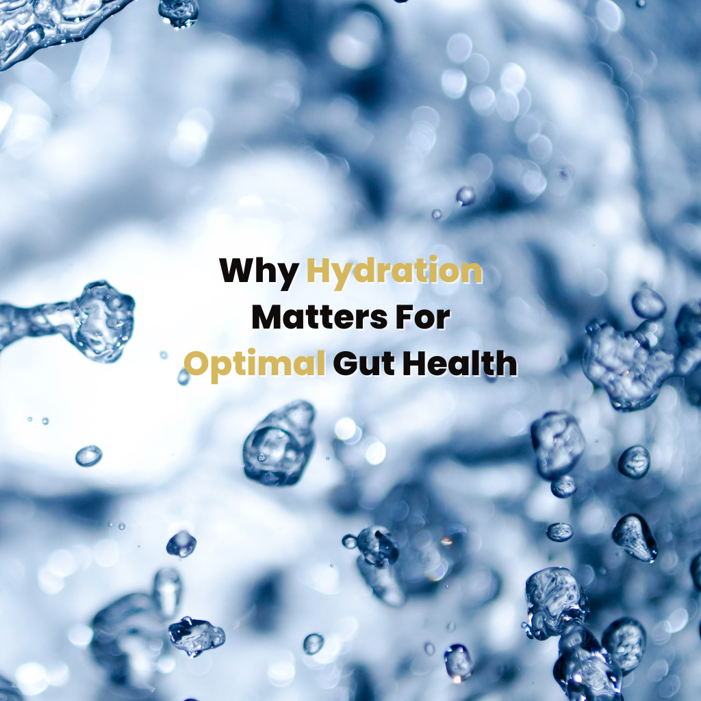 Why Hydration Matters For Optimal Gut Health