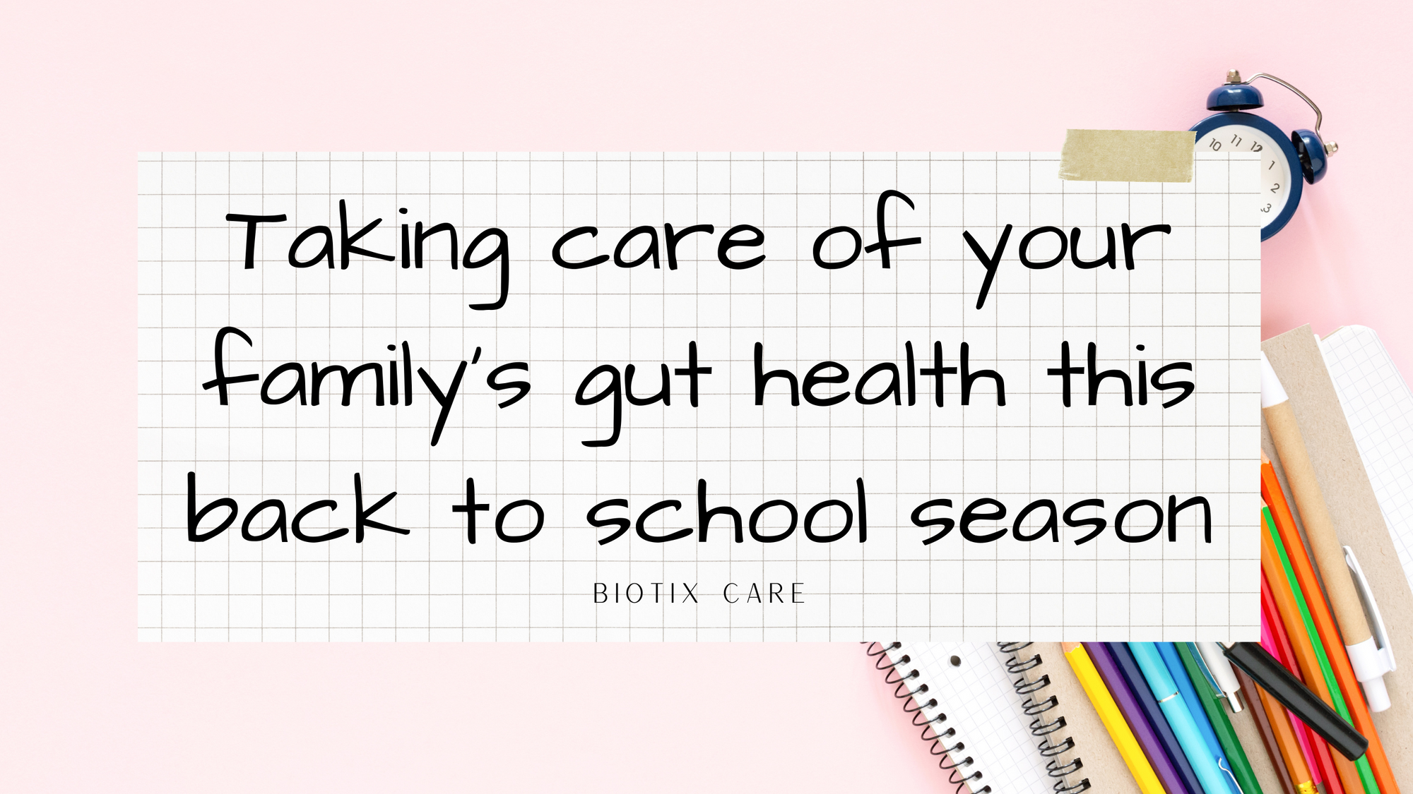 Take Care of Your Family's Gut Health this Back To School Season